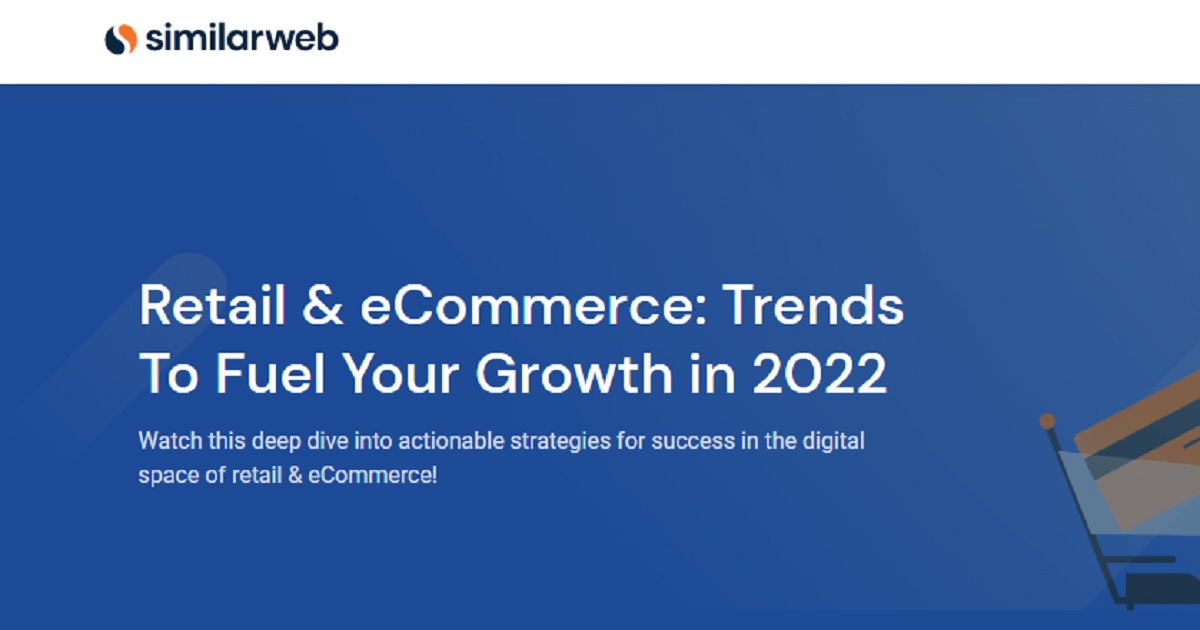 Retail & eCommerce: Trends To Fuel Your Growth in 2022